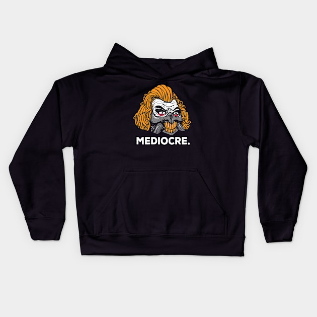 Mediocre Kids Hoodie by RonanLynam